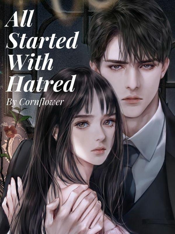 It All Started With Hatred
